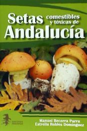 Portada de Setas comestibles y tóxicas de Andalucía