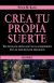 Portada de Crea tu propia suerte, de Peter Morgan Kash