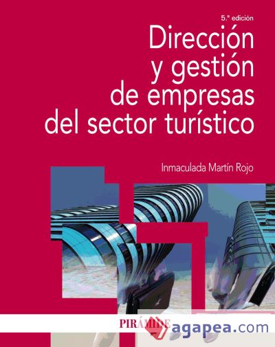 Dirección y gestión de empresas del sector turístico (Ebook) Dirección y gestión de empresas del sector turístico (Ebook)