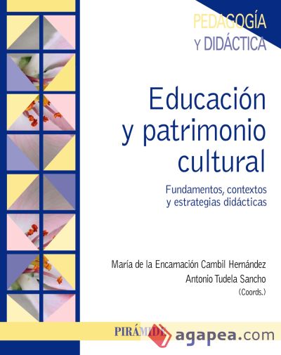 Educación y patrimonio cultural: Fundamentos, contextos y estrategias didácticas