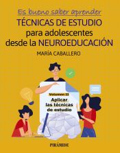 Portada de Es bueno saber aprender. TÉCNICAS DE ESTUDIO para adolescentes desde la NEUROEDUCACIÓN Volumen II