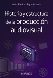 Portada de Historia y estructura de la producción audiovisual