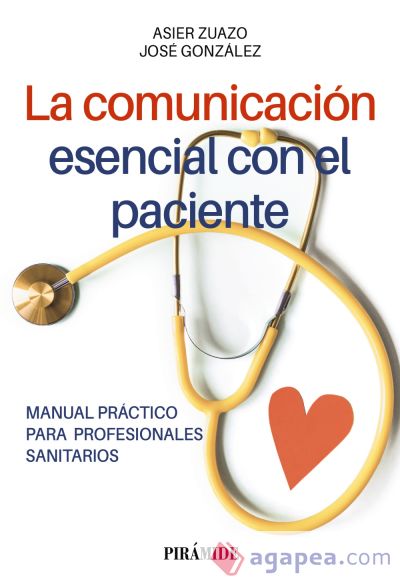 La comunicación esencial con el paciente: Manual práctico para profesionales sanitarios