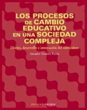 Portada de Los procesos de cambio educativo en una sociedad compleja