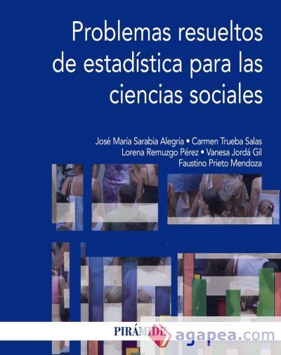 Problemas resueltos de estadística para las ciencias sociales Problemas resueltos de estadística para las ciencias sociales