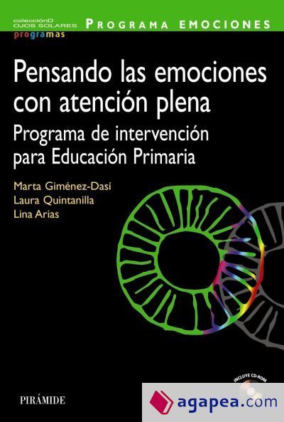 Programa emociones. Pensando las emociones con atención plena : programa de intervención para Educación Primaria Programa emociones. Pensando las emociones con atención plena : programa de intervención para Educación Primaria