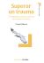 Portada de Superar un trauma, de Enrique Echebur&uacute;a Odriozola