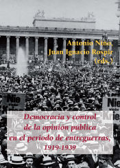 Portada de Democracia y control de la opinión pública en el periodo de entreguerras, 1919-1939