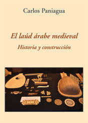 Portada de El laúd árabe medieval. Historia y construcción