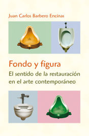 Portada de Fondo y figura. El sentido de la restauración en el arte contemporáneo