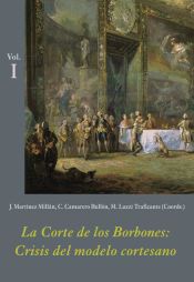 Portada de La Corte de los Borbones: Crisis del modelo cortesano (Estuche 3 Vols.)