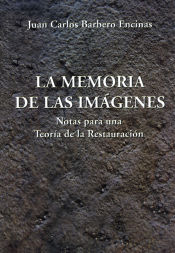 Portada de La Memoria de las Imágenes. Notas para una teoría de la restauración