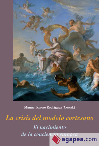 La crisis del modelo cortesano: El nacimiento de la conciencia europea