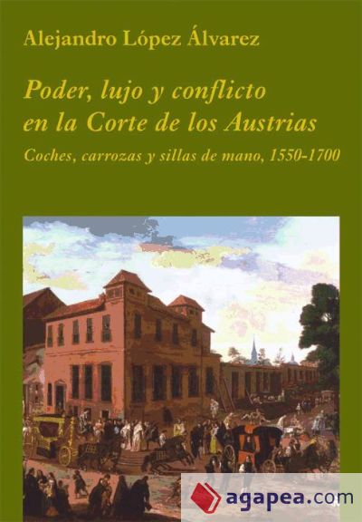 Poder, lujo y conflicto en la Corte de los Austrias