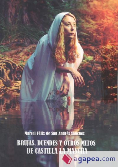 Brujas, Duendes Y Otros Mitos De Castilla La Mancha