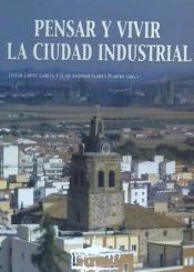 Portada de Pensar y vivir la ciudad industrial