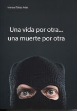 Portada de Una vida por otra... una muerte por otra