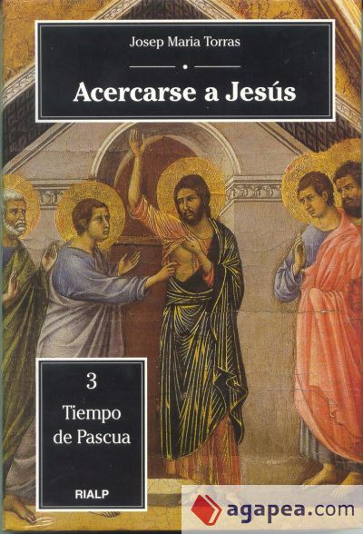 Acercarse a Jesús. 3. Tiempo de Pascua