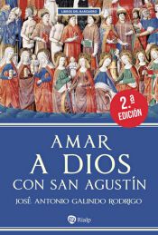 Portada de Amar a Dios con san Agust&iacute;n
