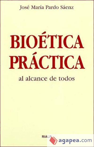 Bioética práctica al alcance de todos (Ebook)
