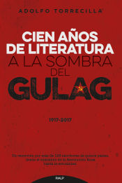 Portada de Cien años de literatura a la sombra del Gulag (1917-2017)