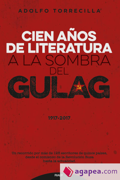 Cien años de literatura a la sombra del Gulag (1917-2017)