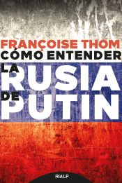 Portada de Cómo entender la Rusia de Putin