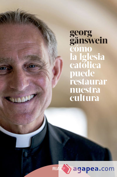 Cómo la Iglesia católica puede restaurar nuestra cultura