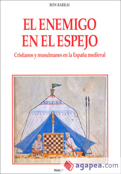 El enemigo en el espejo. Cristianos y musulmanes en la España medieval