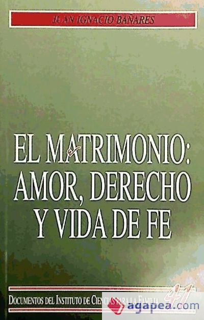 El matrimonio: Amor, derecho y vida de fe