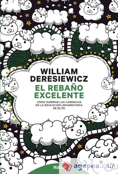 El rebaño excelente: Cómo superar las carencias de la educación universitaria de élite