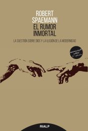 Portada de El rumor inmortal . La cuestión sobre Dios y la ilusión de la modernidad