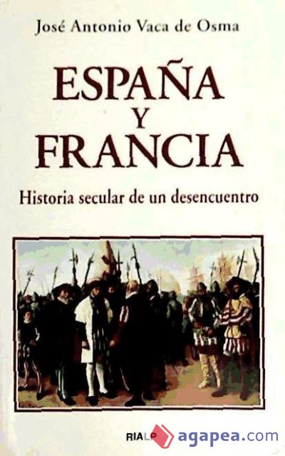 España y Francia. Historia secular de un desencuentro