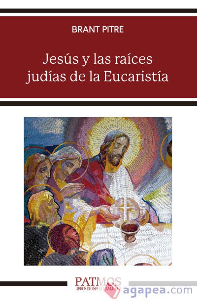 Jesús y las raíces judías de la Eucaristía