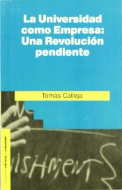 Portada de La Universidad como Empresa: Una revolución pendiente