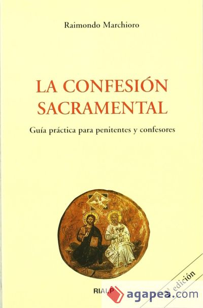 La confesión sacramental. Guía práctica para penitentes y confesores