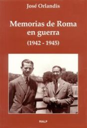 Portada de Memorias de Roma en guerra (1942 - 1945)