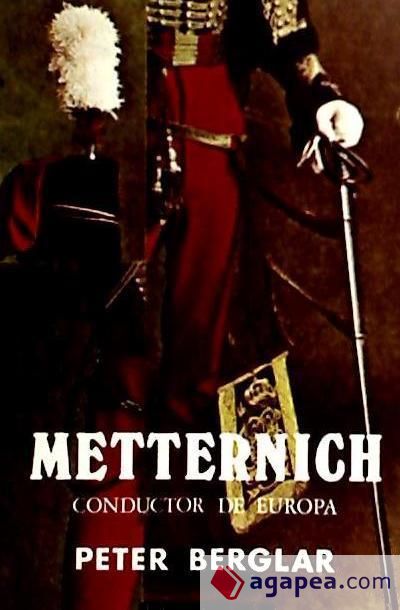Metternich, Conductor de Europa