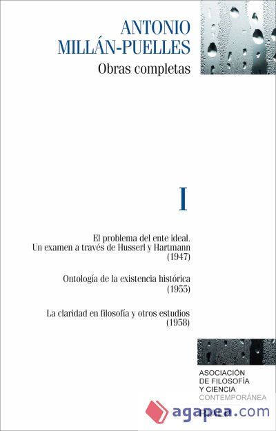 Obras completas de Antonio Mill&aacute;n-Puelles. Vol. I
