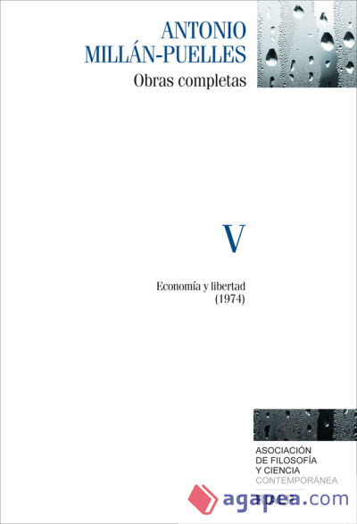 Obras completas de Antonio Millán-Puelles. Vol. V, Economía y libertad