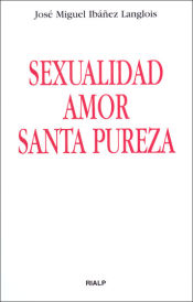 Portada de Sexualidad, amor, santa pureza