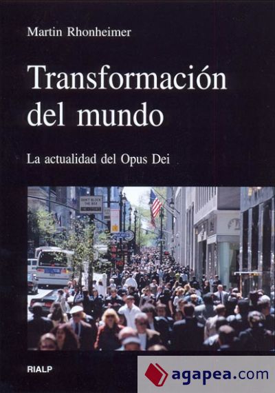 Transformación del mundo. La actualidad del Opus Dei