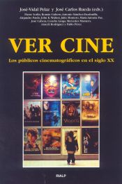 Portada de Ver cine. Los públicos cinematográficos en el siglo XX