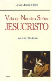 Portada de Vida de Nuestro Señor Jesucristo. I. Infancia y Bautismo