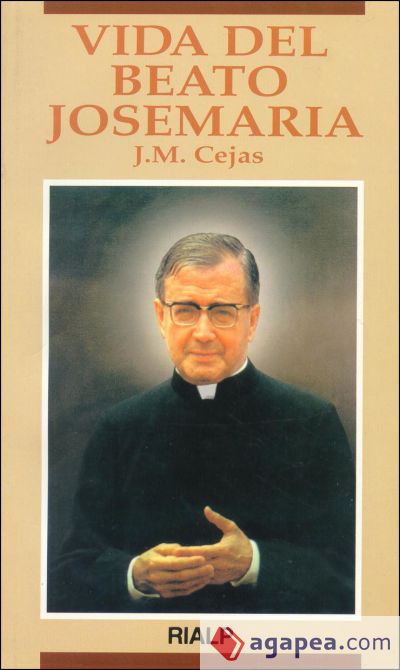 Vida del Beato Josemaría Vida del Beato Josemaría