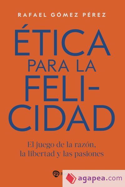 &Eacute;tica para la felicidad