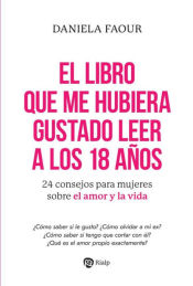 Portada de El libro que me hubiera gustado leer a los 18 años