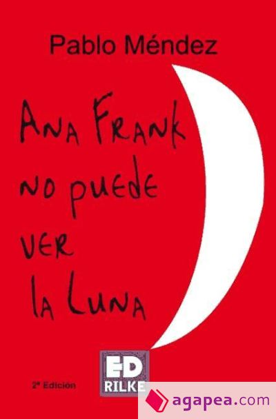 ANA FRANK NO PUEDE VER LA LUNA 2ª EDICION