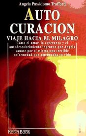 Portada de AUTO CURACION - VIAJE HACIA EL MILAGRO