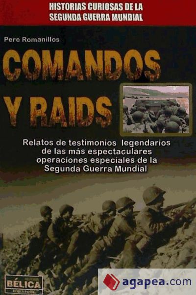 COMANDOS Y RAIDS. Historias curiosas de la segunda guerra mundial